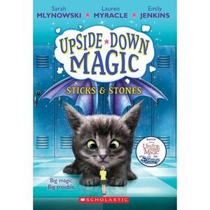 Sticks & Stones (Upside-Down Magic #2): Volume 2 -- Sarah Mlynowski
